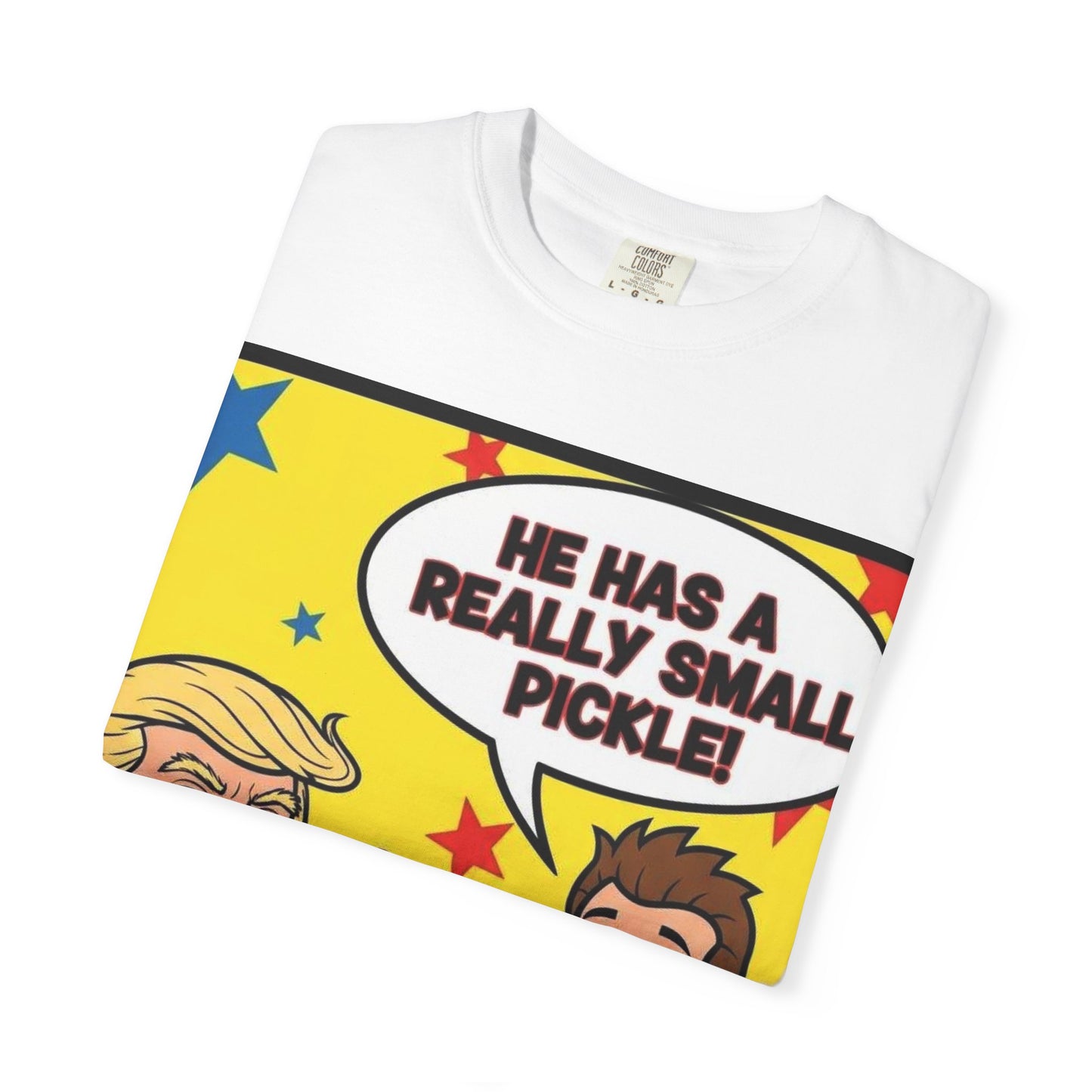 Humorous Political T-shirt: 'He Has a Really Small Pickle', Funny Gift, Unisex Tee for Parties, Elections, Political Events