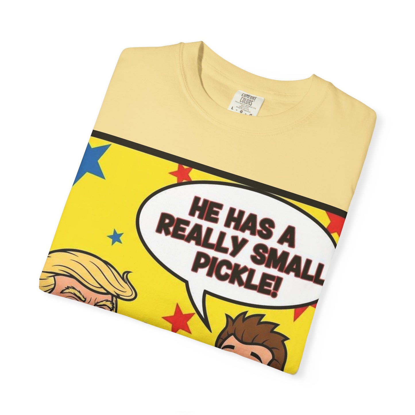 Humorous Political T-shirt: 'He Has a Really Small Pickle', Funny Gift, Unisex Tee for Parties, Elections, Political Events