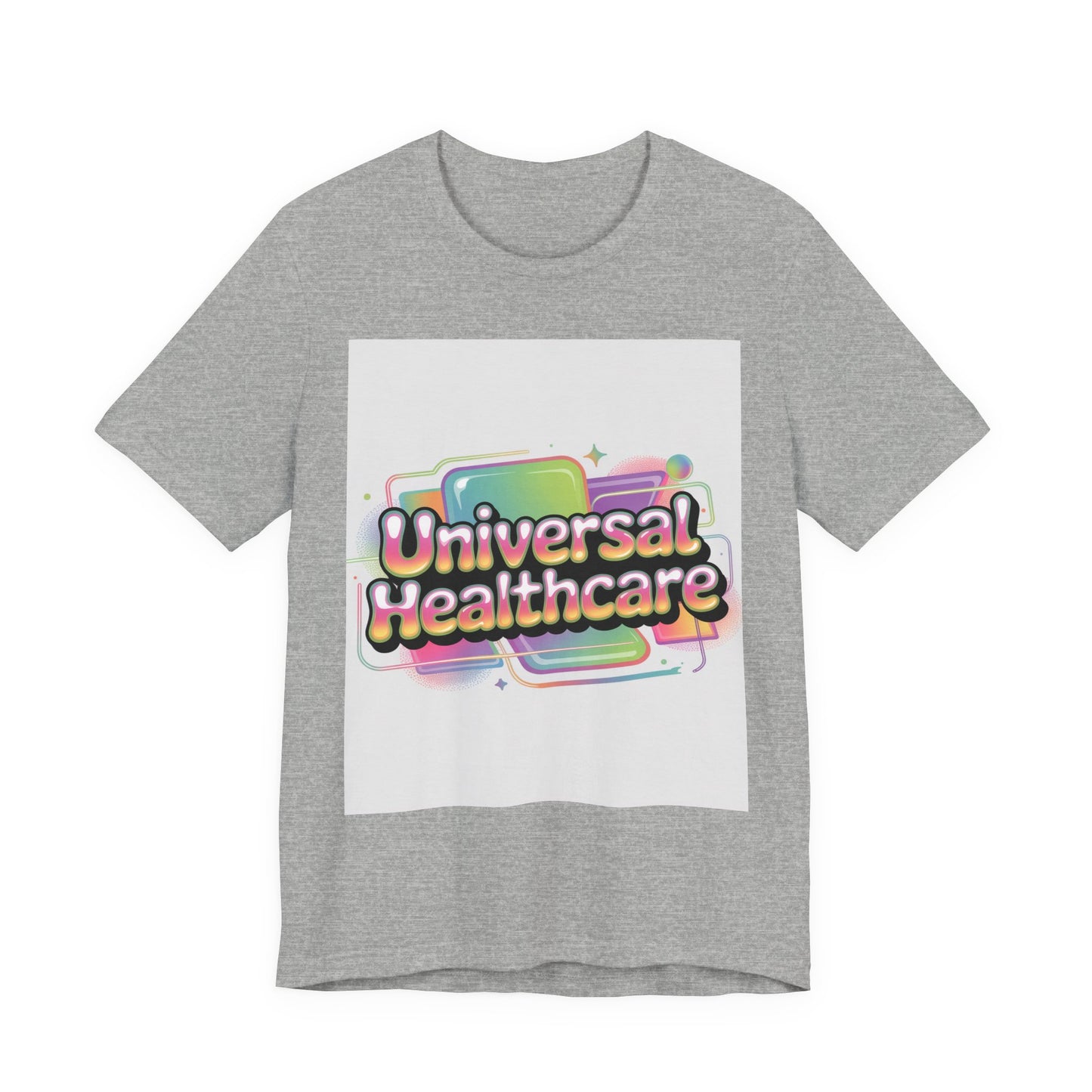 Universal Healthcare Advocacy T-Shirt — Wear Your Support