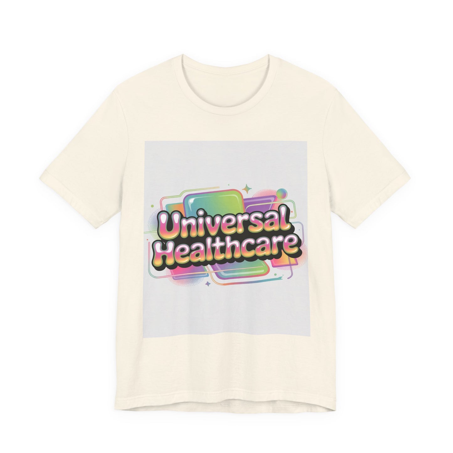Universal Healthcare Advocacy T-Shirt — Wear Your Support