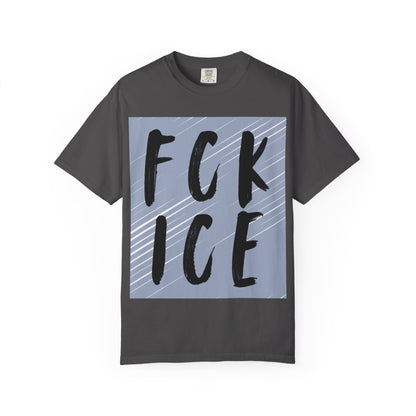 FCK ICE Unisex Garment-Dyed T-shirt, Casual Graphic Tee, Streetwear, Unique Gift, Everyday Wear, Cool Summer Style