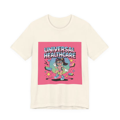 Universal Healthcare Advocacy T-Shirt — Bold Color Graphic