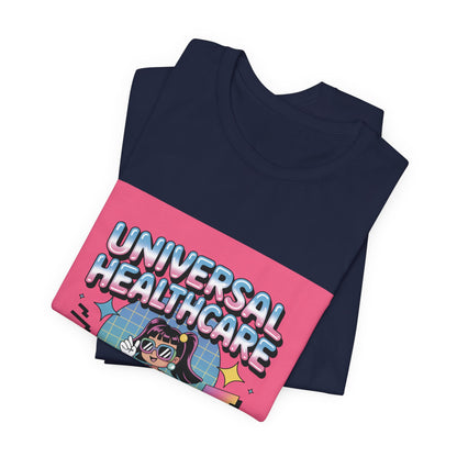 Universal Healthcare Advocacy T-Shirt — Bold Color Graphic