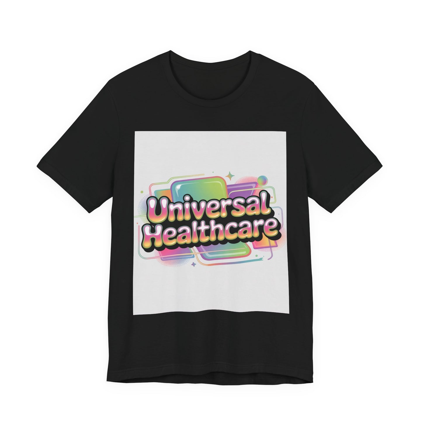 Universal Healthcare Advocacy T-Shirt — Wear Your Support