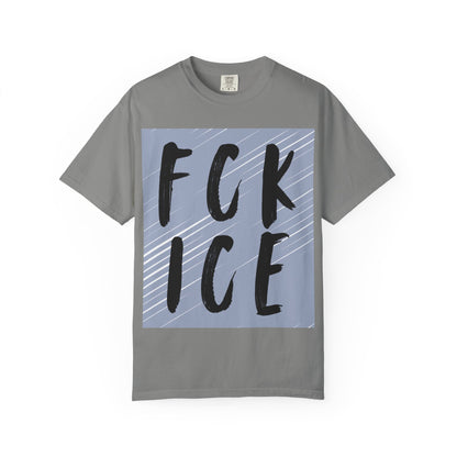 FCK ICE Unisex Garment-Dyed T-shirt, Casual Graphic Tee, Streetwear, Unique Gift, Everyday Wear, Cool Summer Style