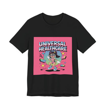 Universal Healthcare Advocacy T-Shirt — Bold Color Graphic