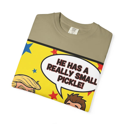 Humorous Political T-shirt: 'He Has a Really Small Pickle', Funny Gift, Unisex Tee for Parties, Elections, Political Events