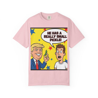 Humorous Political T-shirt: 'He Has a Really Small Pickle', Funny Gift, Unisex Tee for Parties, Elections, Political Events