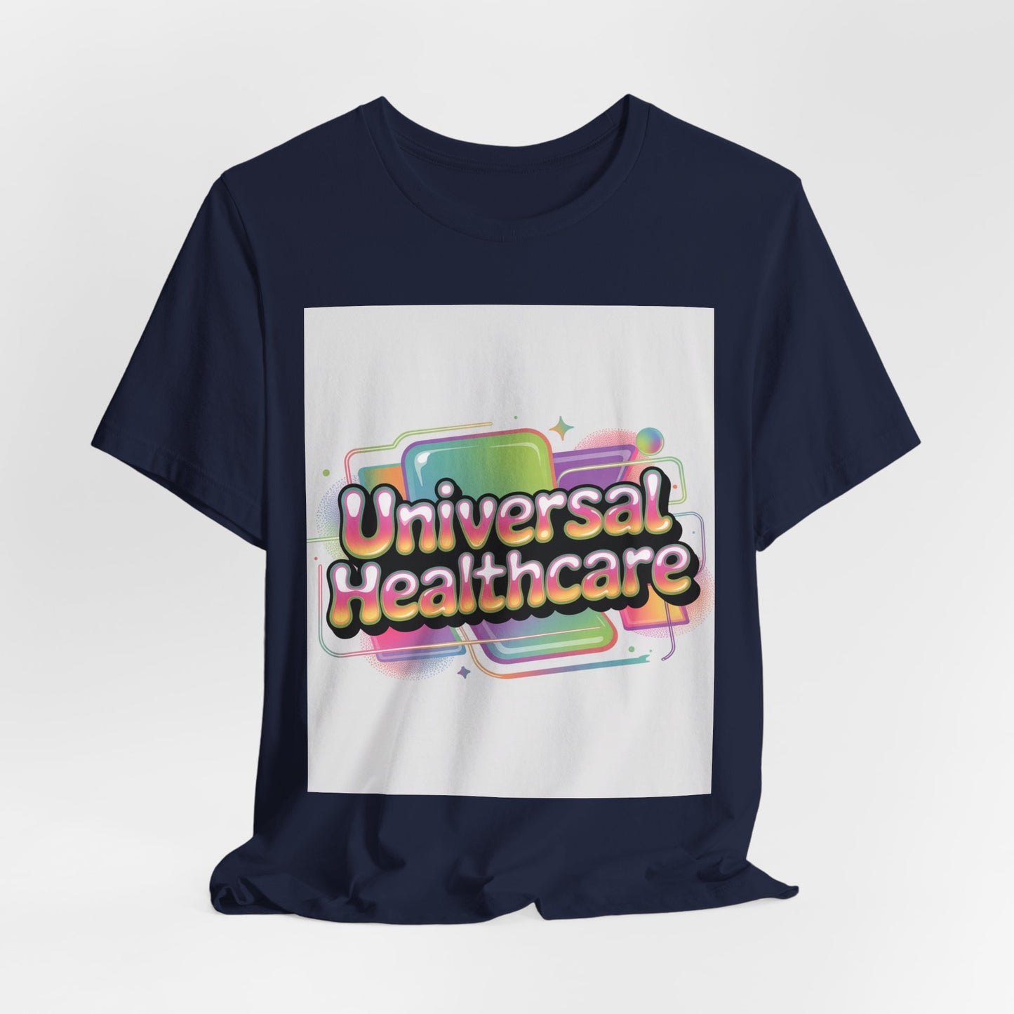 Universal Healthcare Advocacy T-Shirt — Wear Your Support