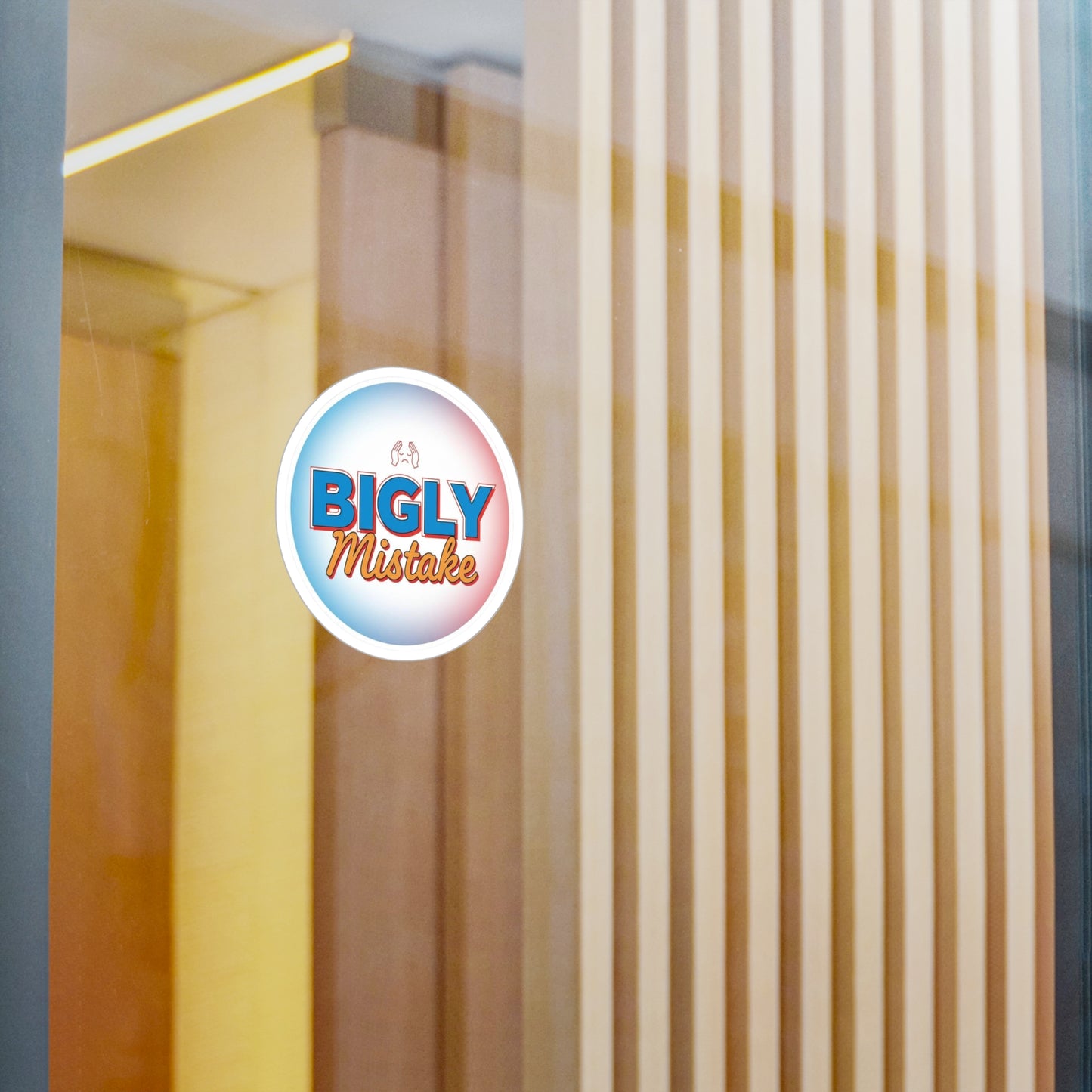 Funny Kiss-Cut Vinyl Decals for Laptop & Home Decor, Bigly Mistake Sticker, Gift for Friends, Humor Decor, Quirky Office