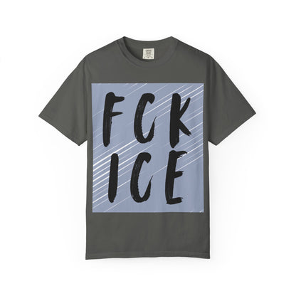 FCK ICE Unisex Garment-Dyed T-shirt, Casual Graphic Tee, Streetwear, Unique Gift, Everyday Wear, Cool Summer Style