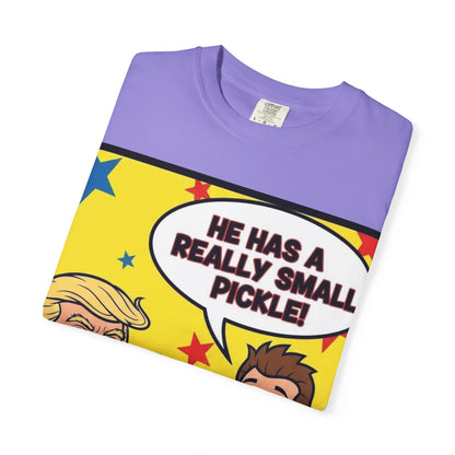 Humorous Political T-shirt: 'He Has a Really Small Pickle', Funny Gift, Unisex Tee for Parties, Elections, Political Events