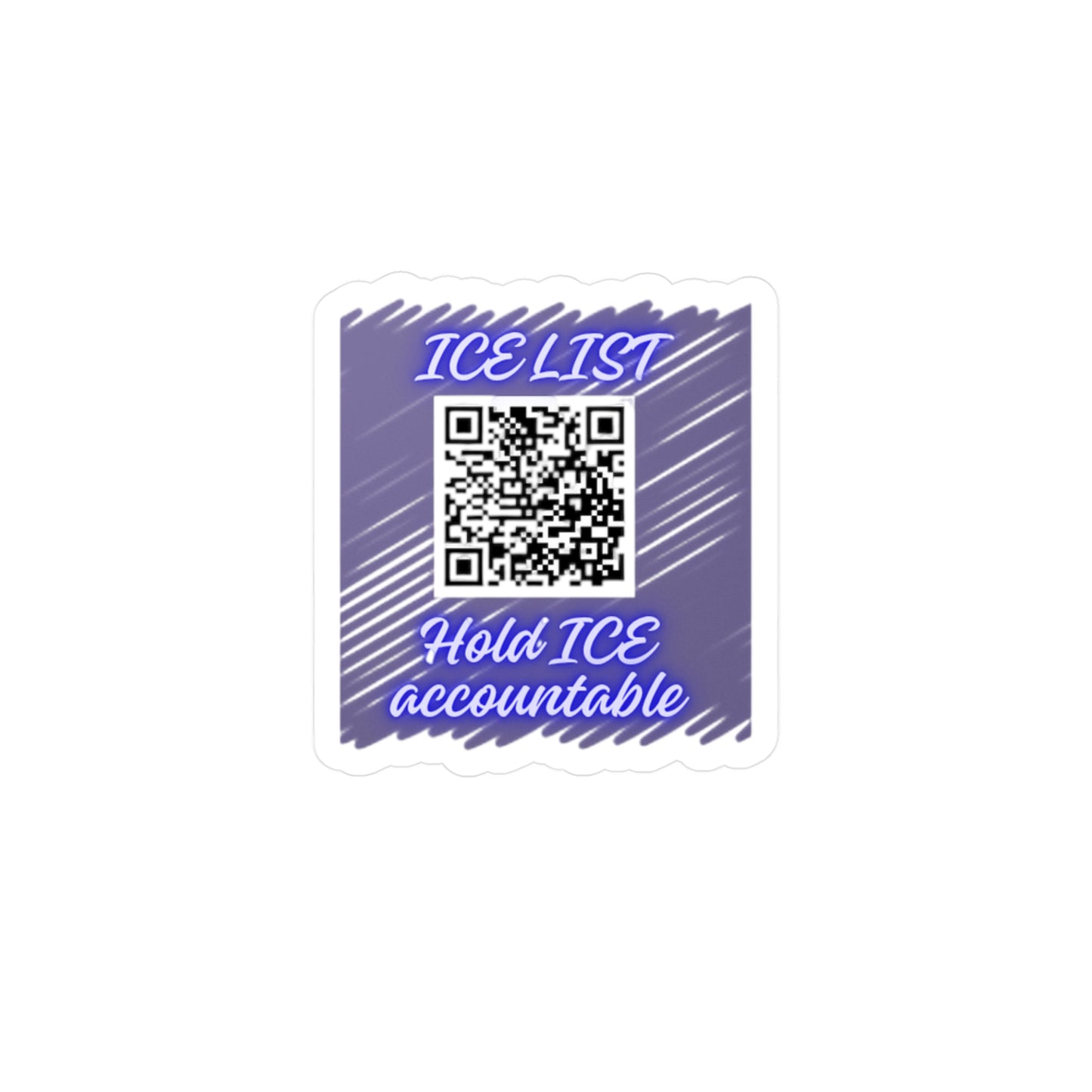 Kiss-Cut Sticker — “ICE LIST” QR Decal: Hold ICE Accountable (Window/Car Vinyl)