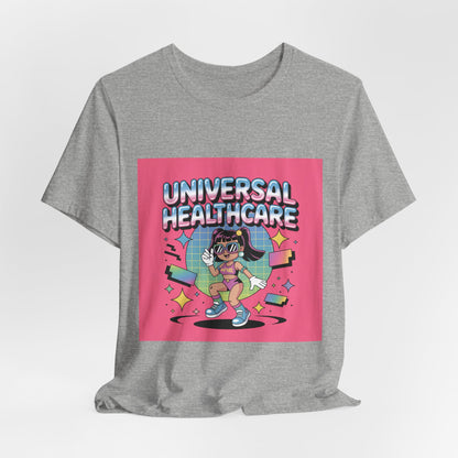 Universal Healthcare Advocacy T-Shirt — Bold Color Graphic