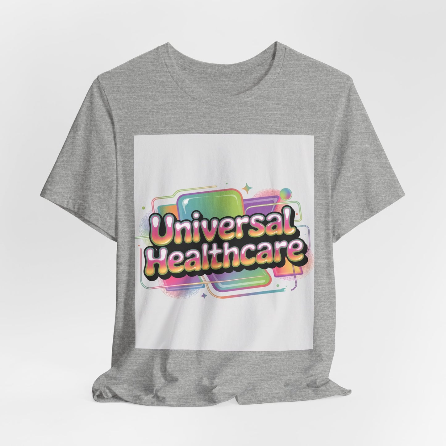 Universal Healthcare Advocacy T-Shirt — Wear Your Support