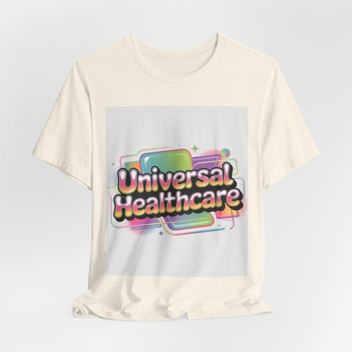 Universal Healthcare Advocacy T-Shirt — Wear Your Support