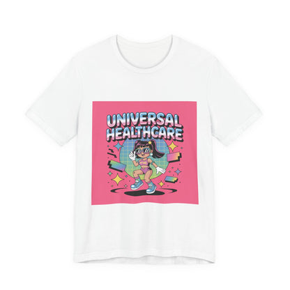 Universal Healthcare Advocacy T-Shirt — Bold Color Graphic
