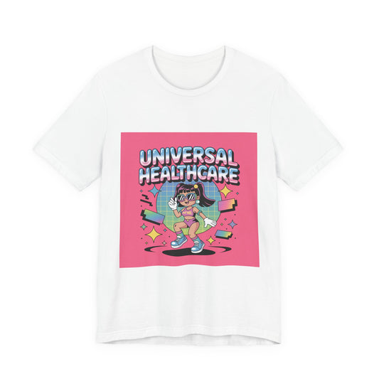 Universal Healthcare Advocacy T-Shirt — Bold Color Graphic