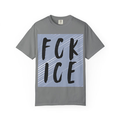 FCK ICE Unisex Garment-Dyed T-shirt, Casual Graphic Tee, Streetwear, Unique Gift, Everyday Wear, Cool Summer Style