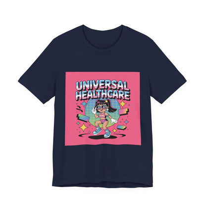 Universal Healthcare Advocacy T-Shirt — Bold Color Graphic