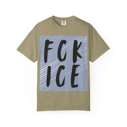 FCK ICE Unisex Garment-Dyed T-shirt, Casual Graphic Tee, Streetwear, Unique Gift, Everyday Wear, Cool Summer Style