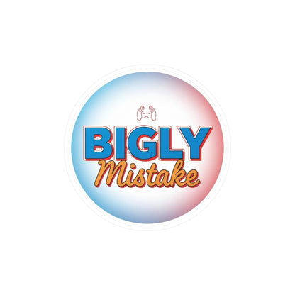 Funny Kiss-Cut Vinyl Decals for Laptop & Home Decor, Bigly Mistake Sticker, Gift for Friends, Humor Decor, Quirky Office