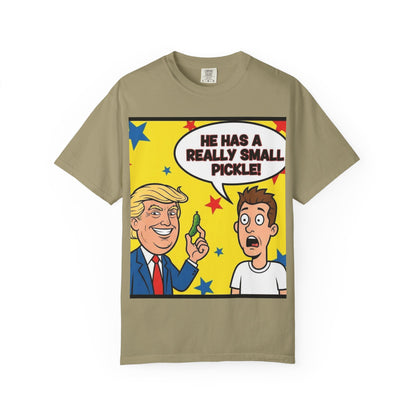 Humorous Political T-shirt: 'He Has a Really Small Pickle', Funny Gift, Unisex Tee for Parties, Elections, Political Events