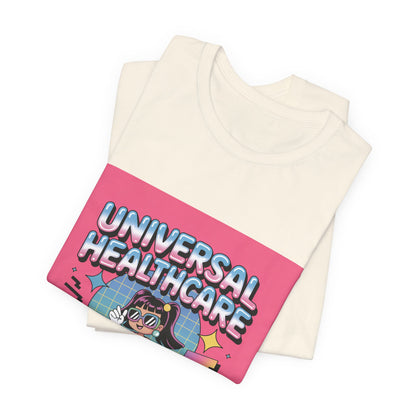 Universal Healthcare Advocacy T-Shirt — Bold Color Graphic