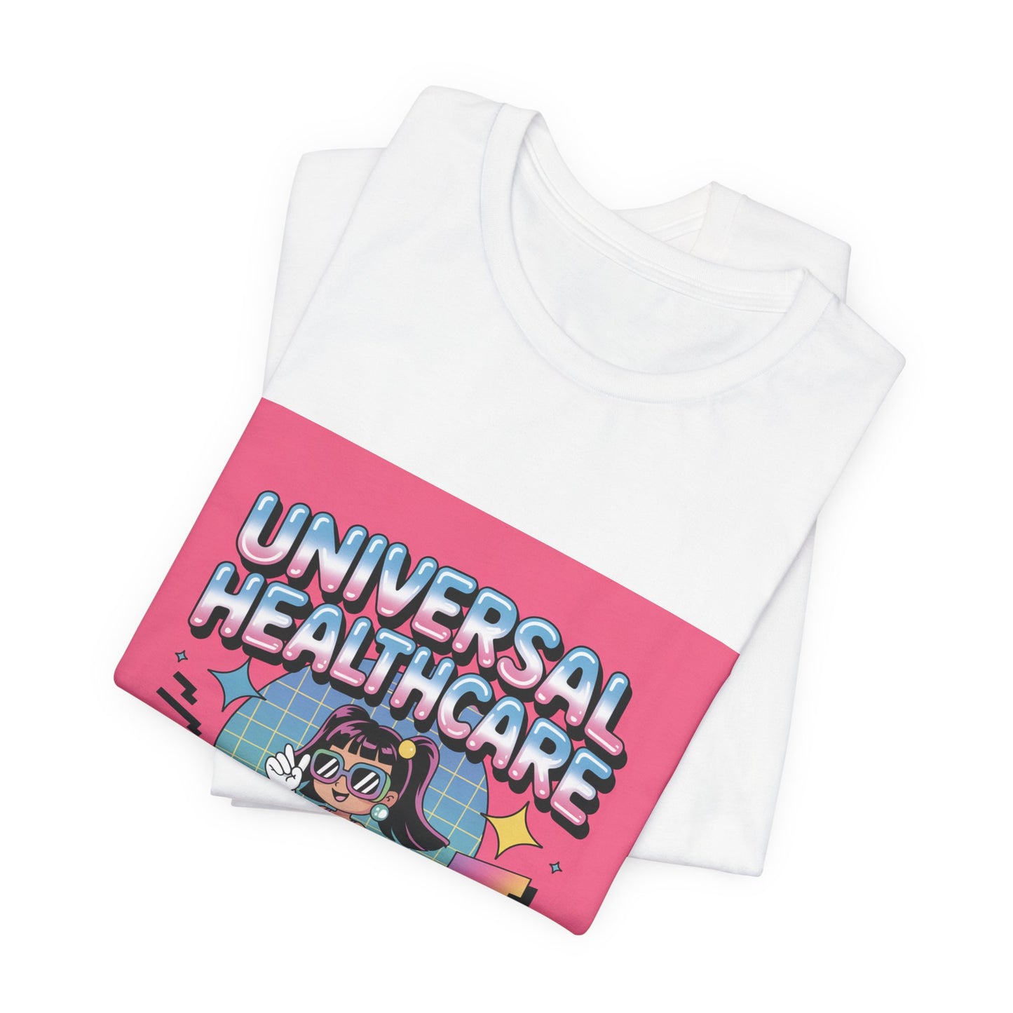 Universal Healthcare Advocacy T-Shirt — Bold Color Graphic