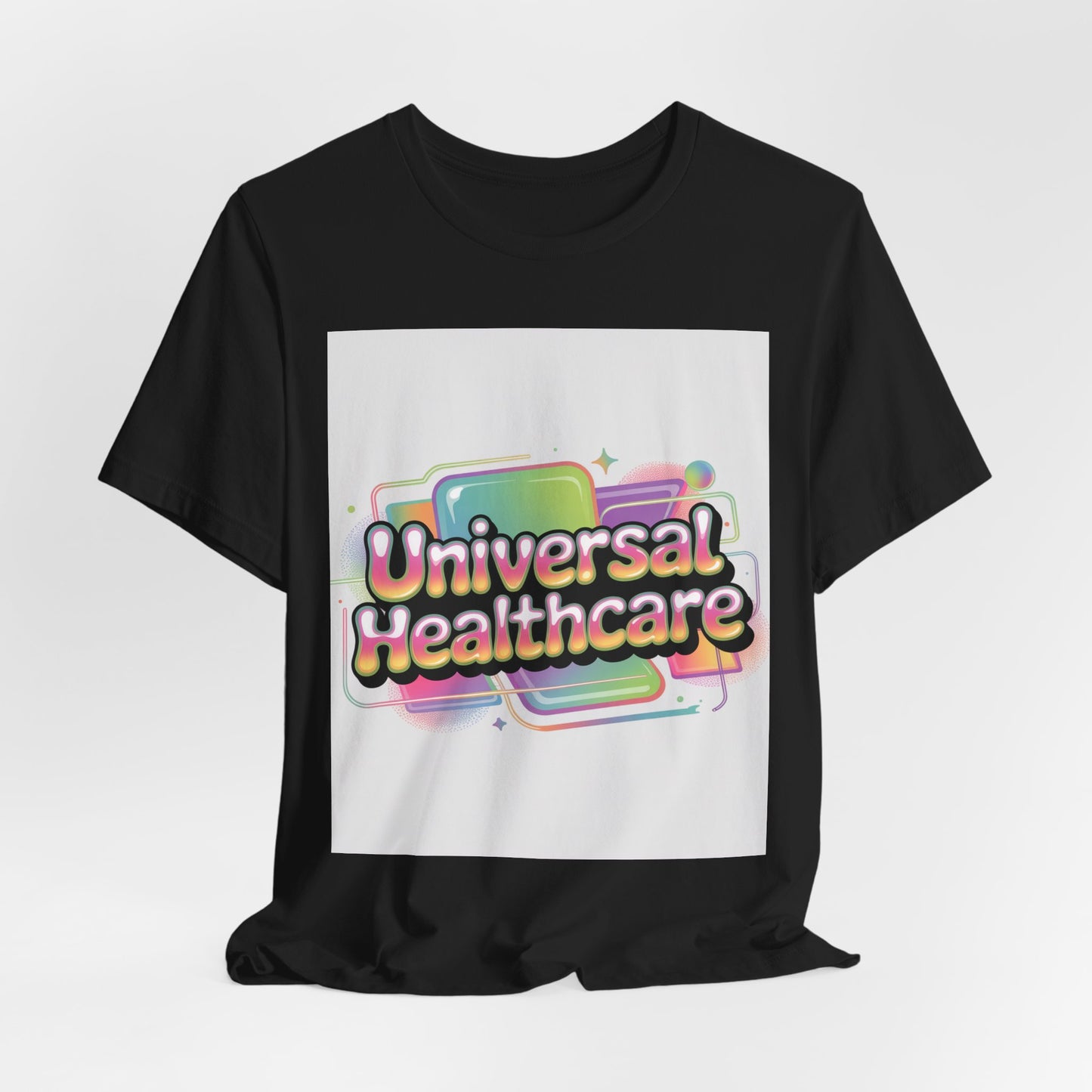Universal Healthcare Advocacy T-Shirt — Wear Your Support