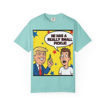 Humorous Political T-shirt: 'He Has a Really Small Pickle', Funny Gift, Unisex Tee for Parties, Elections, Political Events